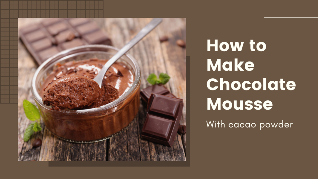 Cacao mousse with cacao powder